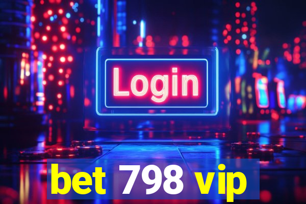 bet 798 vip